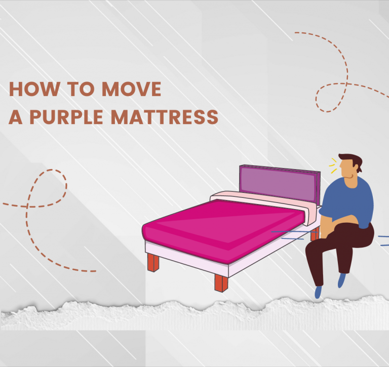 6 amazing step on how to move a purple mattress?