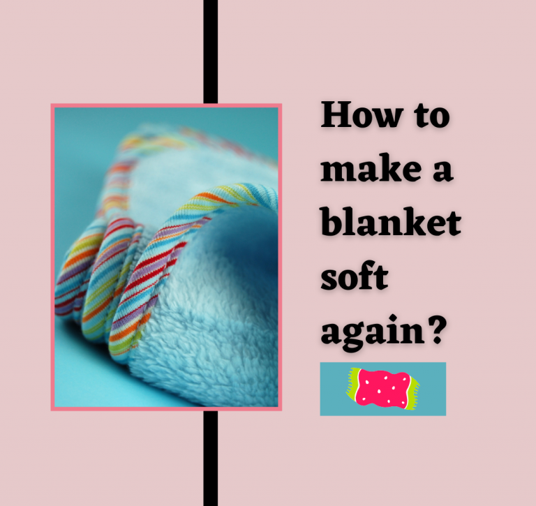 How to make a blanket soft again? Within 5 minutes do it