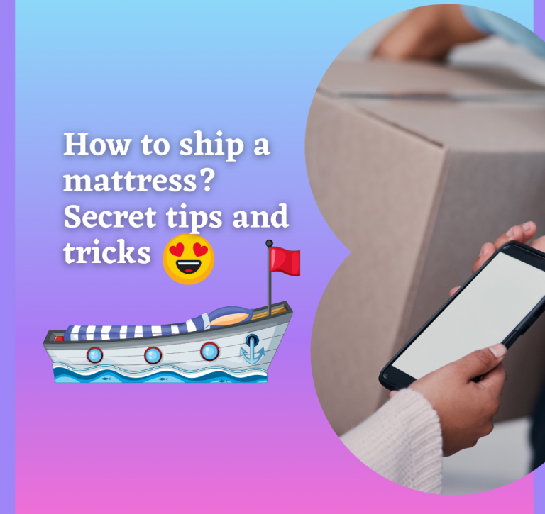 How to ship a mattress? Master with some astonishing ways