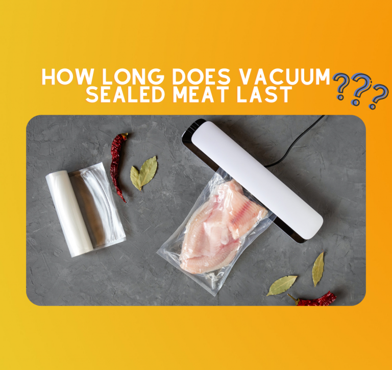 How long does vacuum sealed meat last